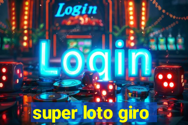 super loto giro